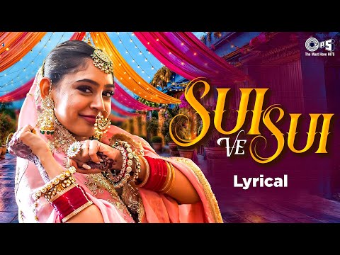 Sui Ve Sui (Lyrical) — watch video
