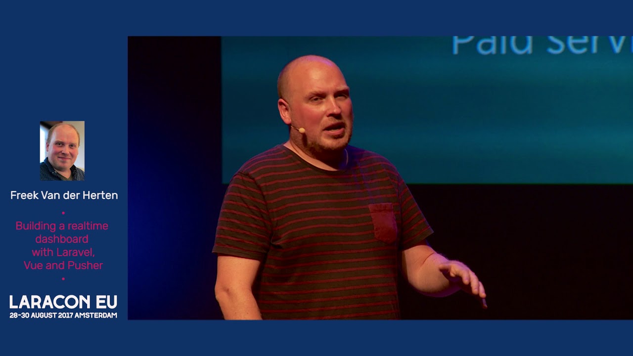 Freek Van der Herten - Building a realtime dashboard with Laravel, Vue and Pusher - Laracon EU 2017