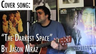 Darkest Space - Jason Mraz (Covered by Joe Chammas)