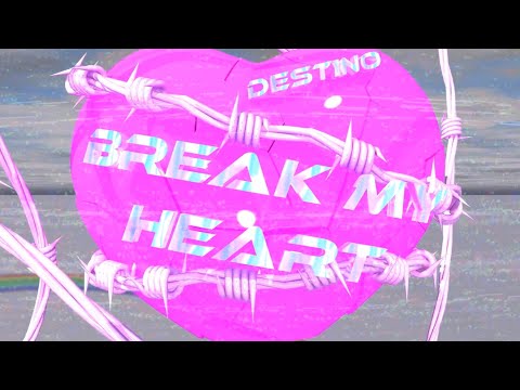 DESTINO - Break My Heart (Official Music Video)