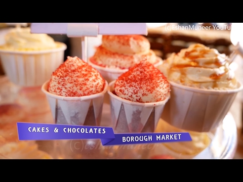 Cakes & Chocolates at Borough Market | London Street Food