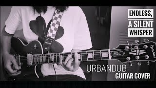 URBANDUB - Endless, A Silent Whisper ( guitar cover )