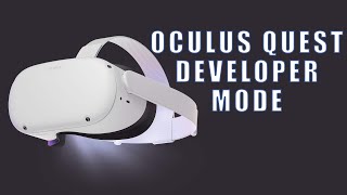 Oculus Quest 2/Quest/Go Enable Developer Mode Tutorial Android/iOS - Install Applications