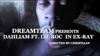 Lil Roc Ft. Dahliam-Ex Ray