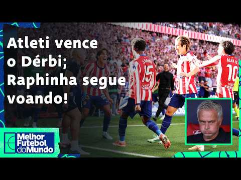 ATLETI VENCE O REAL MADRID NO DÉRBI; BARCELONA MAIS LÍDER DO QUE NUNCA; CITY SEGUE 100% – MFM