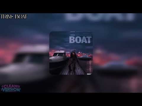 Trim- Boat (Clean Version)