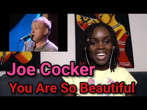 THIS SONG IS AS BEAUTIFUL AS THE TITLE!... Joe Cocker - You Are So Beautiful | REACTION