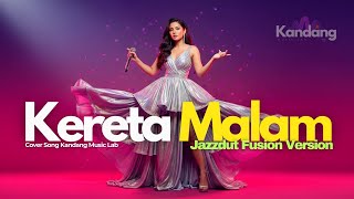 Download lagu 💫 KERETA MALAM – ELVIE SUKAESIH – JAZZ DUT FUSION VERSION - COVER BY KANDANG MUSIC LAB mp3
