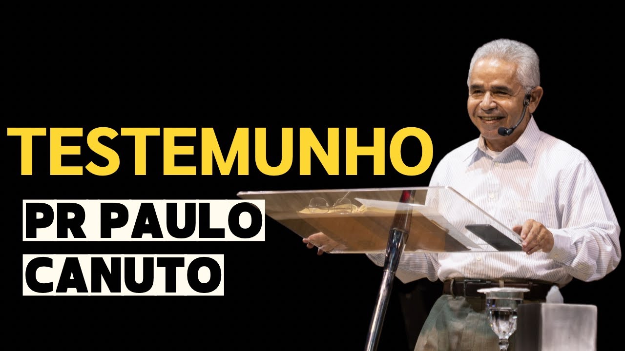 Testemunho - Pr. Paulo Canuto