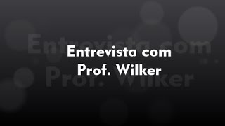 ENTREVISTA - Prof. Wilker Marques Araújo