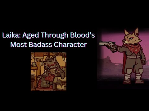 Laika: Aged Through Blood's Most Badass Character