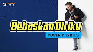 Download lagu BEBASKAN DIRIKU - ARMADA (Lirik & Cover) | cover Mario G.Klau @amastalyrics mp3