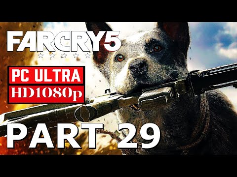 FAR CRY 5 Gameplay Walkthrough - PART 29 - [1080p HD PC ULTRA 60FPS] - No Commentary