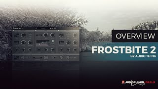 Video thumbnail for Checking out Frostbite 2 by Audiothing! by Audio Plugin Deals