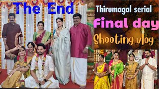 Thirumagal serial  last day  shooting vlog