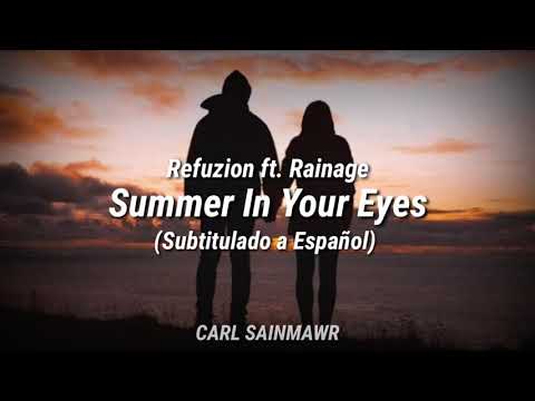 Refuzion ft. Rainage - Summer In Your Eyes (Subtitulado a Español)