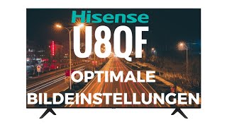 Hisense U8QF optimale Bildeinstellungen