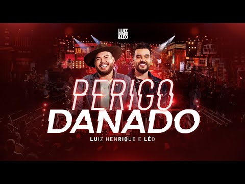 Luiz Henrique e Léo - Perigo Danado (DVD Por Inteiro)