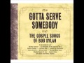 Bob Dylan - Gotta Serve Somebody