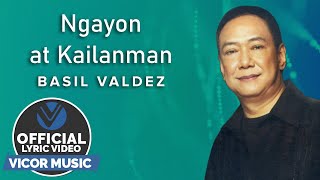 Ngayon at Kailanman - Basil Valdez [Official Lyric Video]