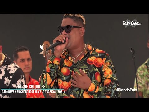 No me critiques - Elito Revé y su Charangón (Live La Tropical) 2021 | Tato Cuban DJ