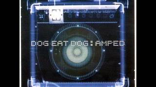 DOG EAT DOG - Amped 1999 [FULL ALBUM]