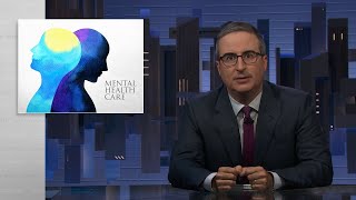 Mental Health Care: Last Week Tonight with John Oliver (HBO)