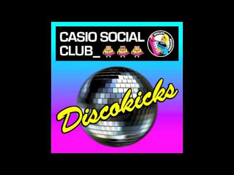 Casio Social Club - Discokicks (Radio Edit)