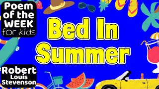 BED IN SUMMER POEM FOR KIDS by Robert Louis Stevenson #poemoftheweek