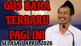 Download lagu Gus Baha Terbaru Pagi Hari Ini Selasa 7 April 2026 mp3