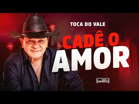 Cadê o amor - Toca do Vale