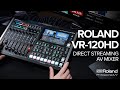 Introducing the Roland VR-120HD Direct Streaming AV Mixer
