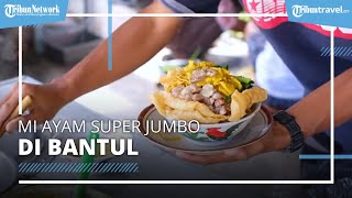 Cicipi Mi Ayam Super Jumbo di Bantul, Tak Habis Bayar 2 Kali Lipat