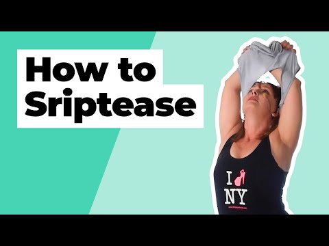 How to Perform a Hot and Steamy Striptease 