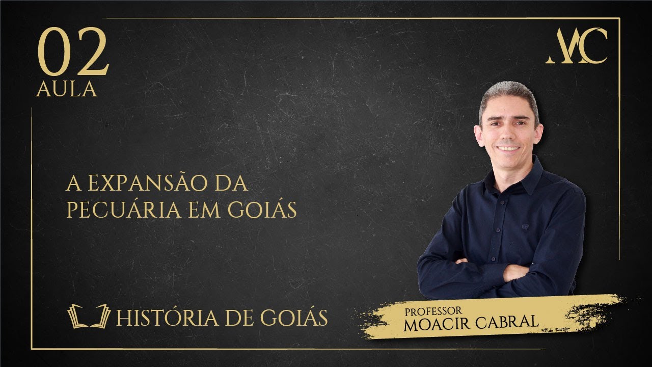 História de Goiás (aula 02): A Expansão da Pecuária em Goiás - Parte 1/4