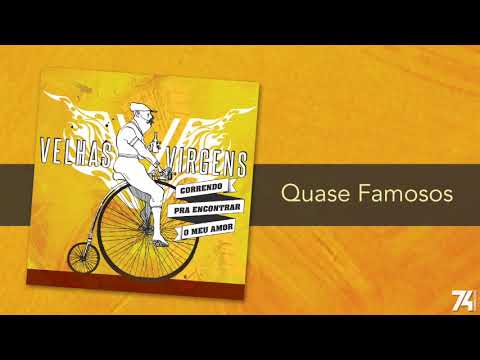 Velhas Virgens - Quase Famosos (Álbum) [Áudio Oficial]