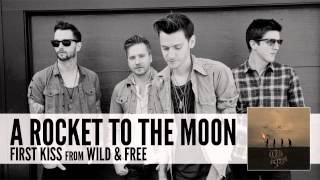 A Rocket To The Moon: First Kiss (Audio)