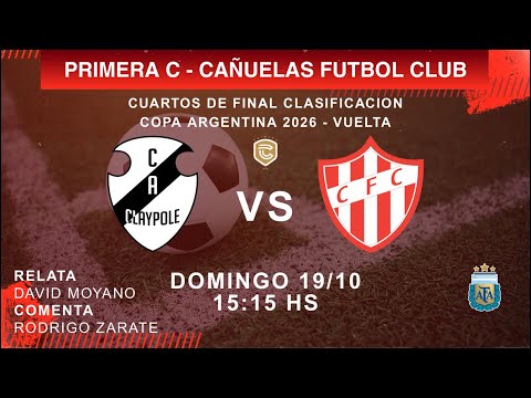 ⚽️ CLAYPOLE vs CAÑUELAS - Primera C - Clasificacion a Copa Argentina 2026 - Cuartos de final-Vuelta