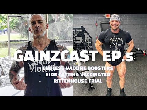 Gainzcast Episode 5 - Endless Vaccine Boosters, Kids Getting Vaccinated, Rittenhouse Trial
