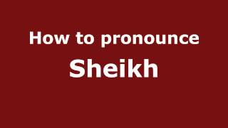 How to pronounce Sheikh