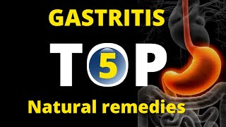 GASTRITIS: TOP 5 NATURAL REMEDIES