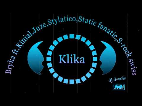 Bryka ft Kinial,Juze,Stylatico,Static fanatic,S rock swiss,   Klika dj d voiz 720p