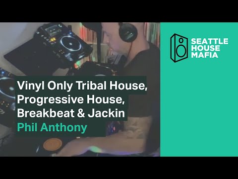 Tribal House, Progressive House, Breakbeat, Jackin House, DJ Mix, Phil Anthony, Seattle House Mafia