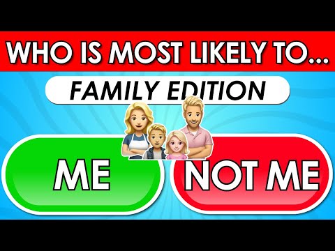 Who Is Most Likely To...? 👨‍👩‍👧‍👦💞 | Family Edition