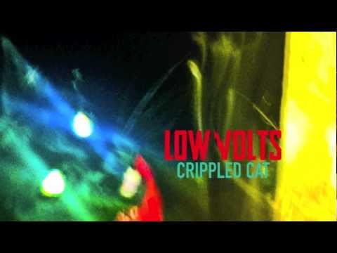 Low Volts // Crippled Cat // Oh My Stars