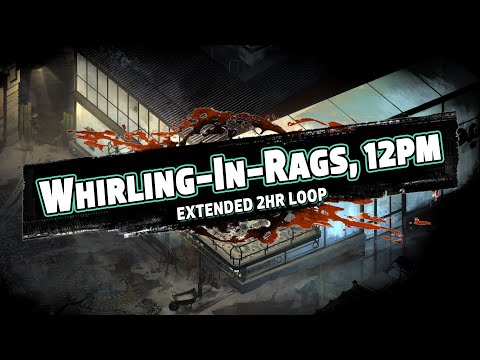 Disco Elysium - Whirling-In-Rags, 12 PM (extended 2hr loop)