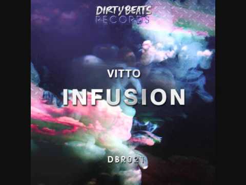 Vitto - Infusion [Dirty Beats Records] OUT NOW!
