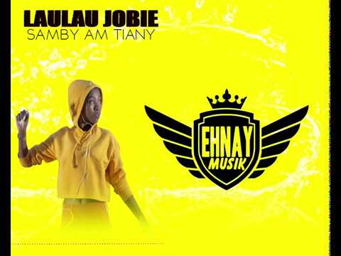 LAULAU JOBIE- SAMBY AM TIANY -LYRICS ( BY EHNY MUSIK)