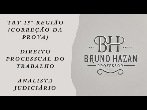CORREÇÃO - Prova TRT 15 - Analista Judiciário - Processo do Trabalho