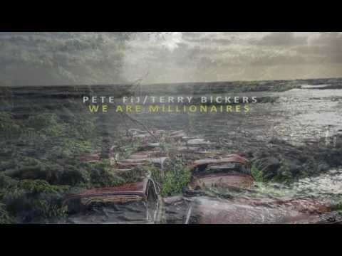 Pete Fij / Terry Bickers - If The World Is All We Have